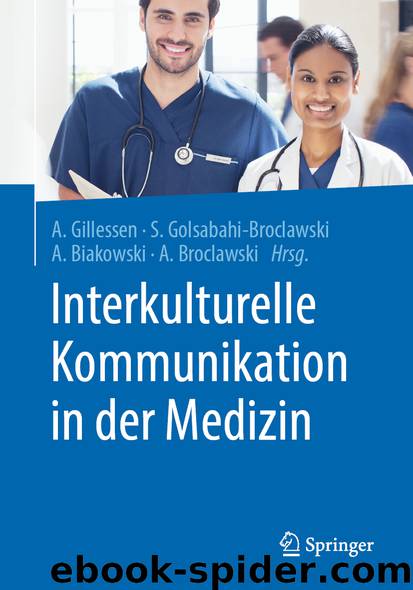 Interkulturelle Kommunikation in der Medizin by Anton Gillessen & Solmaz Golsabahi-Broclawski & André Biakowski & Artur Broclawski