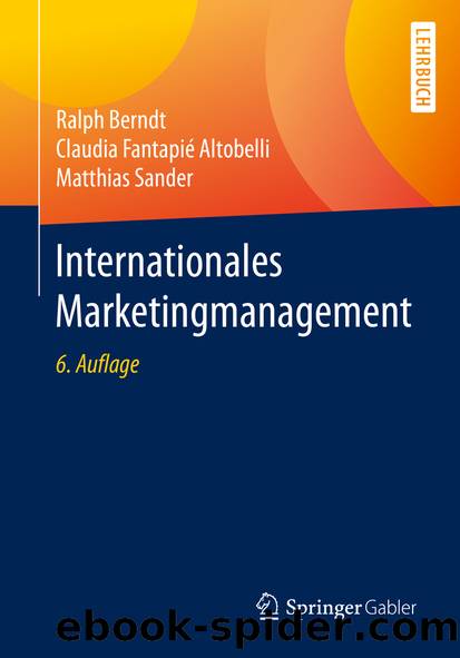 Internationales Marketingmanagement by Ralph Berndt & Claudia Fantapié Altobelli & Matthias Sander