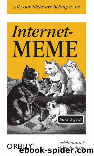 Internet-Meme kurz & geek by Erlehmann und Plomlompom
