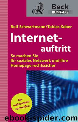 Internetauftritt - so machen Sie Ihr soziales Netzwerk und Ihre Homepage rechtssicher by C.H.Beck & Tobias O. Keber