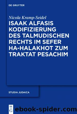 Isaak Alfasis Kodifizierung des talmudischen Rechts im Sefer ha-Halakhot zum Traktat Pesachim by Nicola Kramp-Seidel