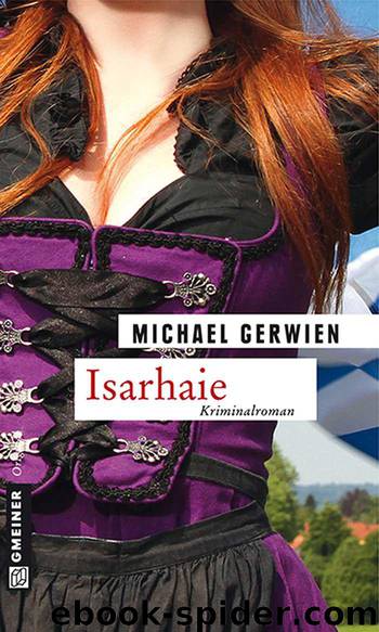Isarhaie: Der vierte Fall für Max Raintaler (German Edition) by Gerwien Michael