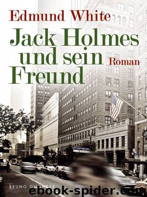 Jack Holmes und sein Freund by Edmund White