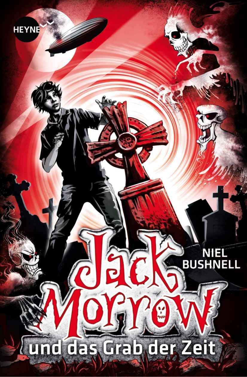 Jack Morrow und das Grab der Zeit by Bushnell Niel