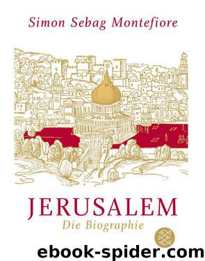 Jerusalem: Die Biographie (German Edition) by Simon Sebag Montefiore