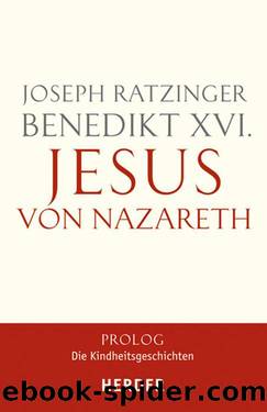 Jesus von Nazareth: Prolog - Die Kindheitsgeschichten (German Edition) by Benedikt XVI.