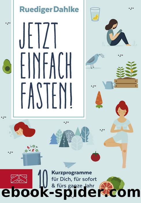 Jetzt Einfach Fasten! by Dr. med. Ruediger Dahlke