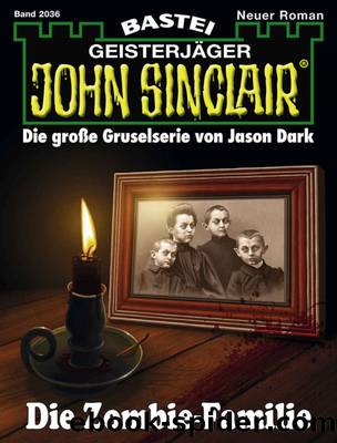 John Sinclair 2036 - Die Zombie-Familie by Jason Dark