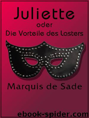 Juliette oder Die Vorteile des Lasters by Marquis de Sade