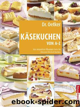 Käsekuchen von A-Z (German Edition) by Dr. Oetker