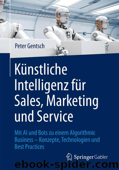 Künstliche Intelligenz für Sales, Marketing und Service by Peter Gentsch