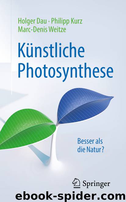Künstliche Photosynthese by Holger Dau & Philipp Kurz & Marc-Denis Weitze