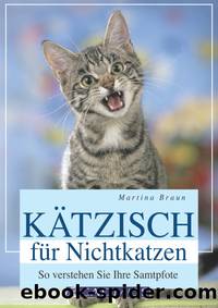 Kaetzisch fuer Nichtkatzen by Martina Braun