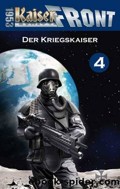 Kaiserfront 1953 Band 4: Der Kriegskaiser (German Edition) by Heinrich von Stahl