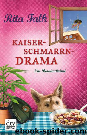Kaiserschmarrndrama: Ein Provinzkrimi (German Edition) by Rita Falk