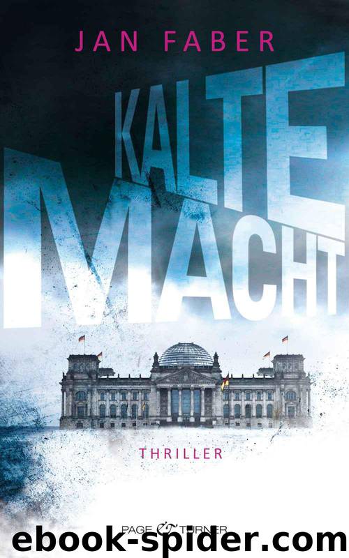 Kalte Macht: Thriller (German Edition) by Faber Jan