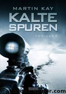 Kalte Spuren (German Edition) by Kay Martin
