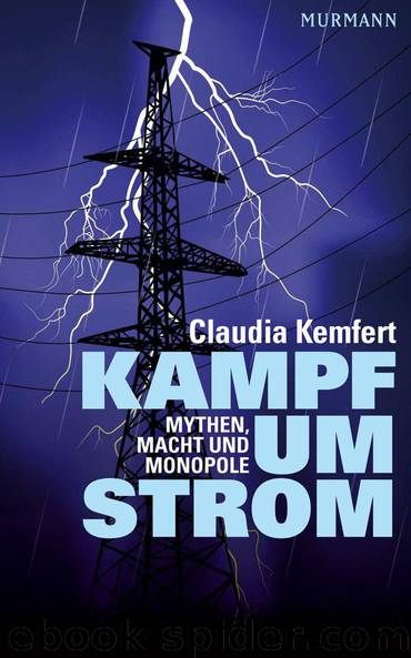 Kampf um Strom: Mythen, Macht und Monopole (German Edition) by Kemfert Claudia