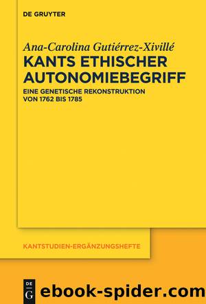 Kants ethischer Autonomiebegriff by Ana-Carolina Gutiérrez-Xivillé