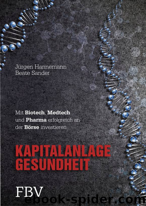 Kapitalanlage Gesundheit - mit Biotech, Medtech und Pharma erfolgreich an der Börse investieren by FinanzBuch Verlag & Jürgen Hannemann Beate Sander