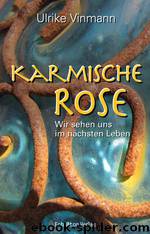Karmische Rose: Wir sehen uns im nächsten Leben (German Edition) by Ulrike Vinmann