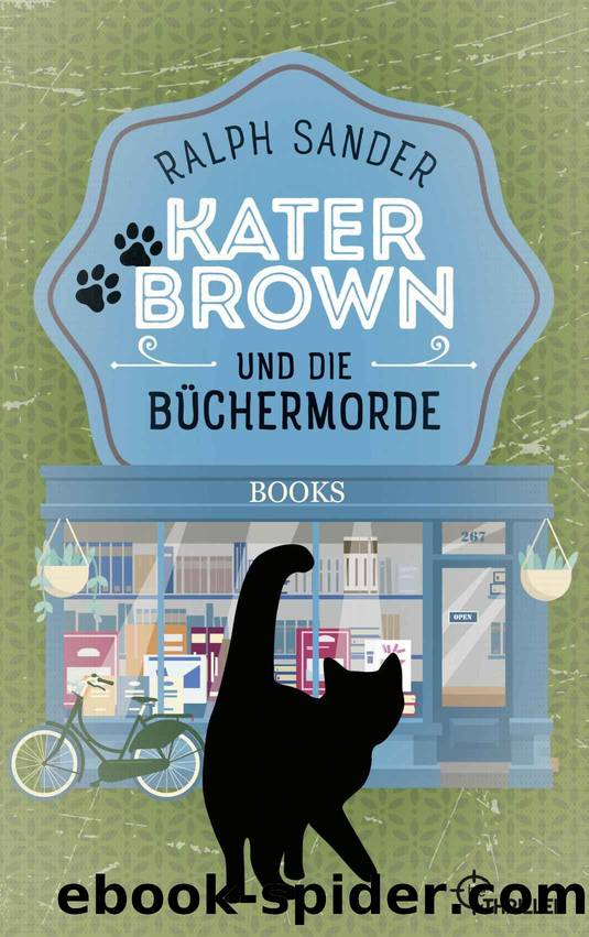 Kater Brown 10 - Kater Brown und die Buechermorde by Ralph Sander