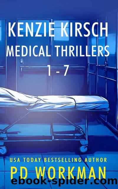 Kenzie Kirsch Medical Thrillers 1-7 by P.D. Workman