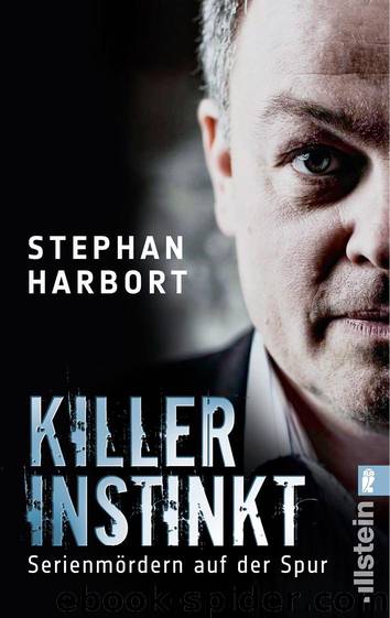 Killerinstinkt: Serienmördern auf der Spur (German Edition) by Harbort Stephan
