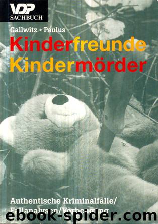 Kinderfreunde - Kindermörder by Adolf Gallwitz & Manfred Paulus