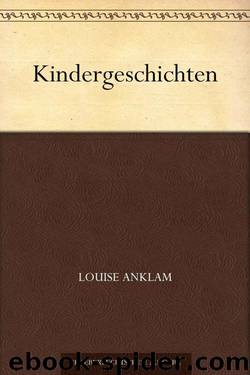 Kindergeschichten (German Edition) by Louise Anklam