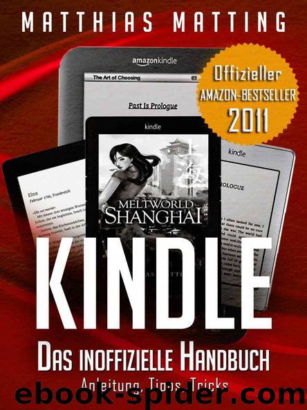 Kindle - das inoffizielle Handbuch zu Paperwhite & Co. Anleitung, Tipps und Tricks. (German Edition) by Matting Matthias