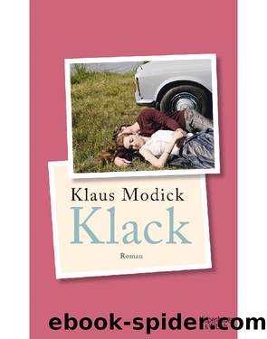 Klack: Roman (German Edition) by Modick Klaus