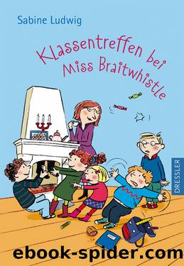 Klassentreffen bei Miss Braitwhistle by Sabine Ludwig