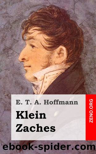 Klein Zaches by E. T. A. Hoffmann