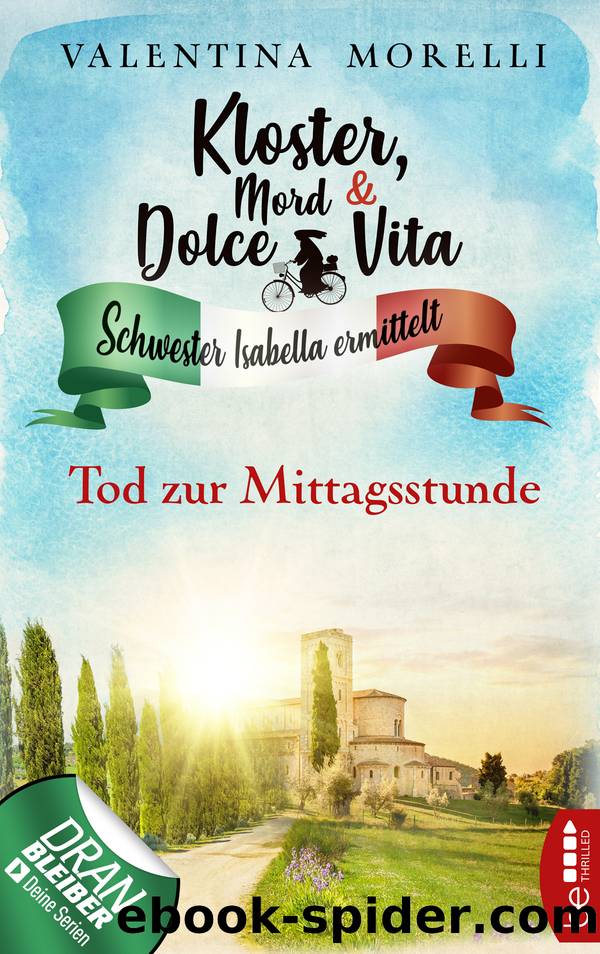 Kloster, Mord und Dolce Vita--Tod zur Mittagsstunde by Valentina Morelli