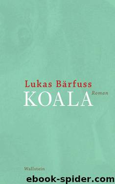 Koala: Roman (German Edition) by Bärfuss Lukas