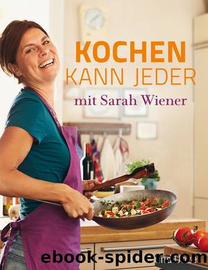 Kochen kann jeder mit Sarah Wiener by Wiener Sarah