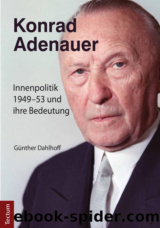 Konrad Adenauer · Innenpolitik 1949-53 und ihre Bedeutung by Dahlhoff Günther