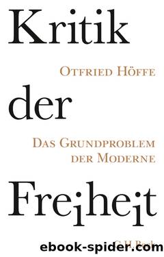 Kritik der Freiheit Â· Das Grundproblem der Moderne by Höffe Otfried