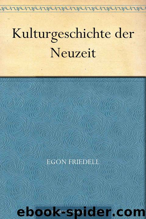 Kulturgeschichte der Neuzeit (German Edition) by Egon Friedell