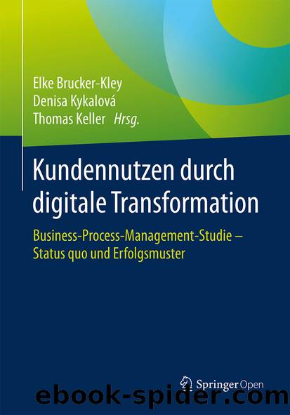 Kundennutzen durch digitale Transformation by Elke Brucker-Kley Denisa Kykalová & Thomas Keller