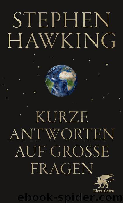 Kurze Antworten auf große Fragen (German Edition) by Stephen Hawking