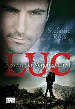 LUC - Fesseln der Vergangenheit by Stefanie Ross