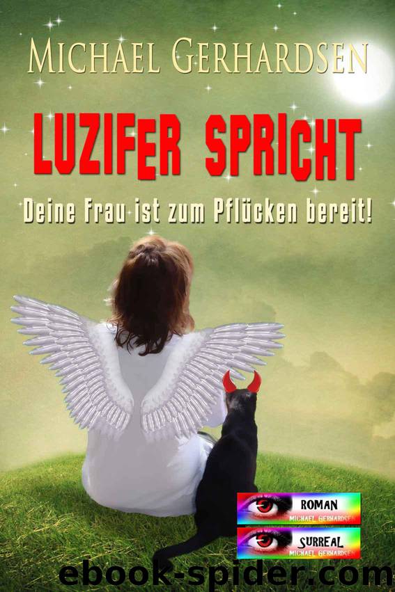 LUZIFER SPRICHT: Deine Frau ist zum Pflücken bereit! (German Edition) by Michael Gerhardsen