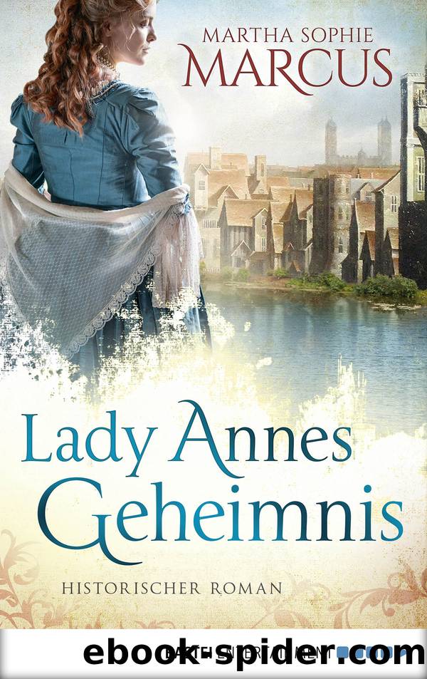 Lady Annes Geheimnis by Martha Sophie Marcus