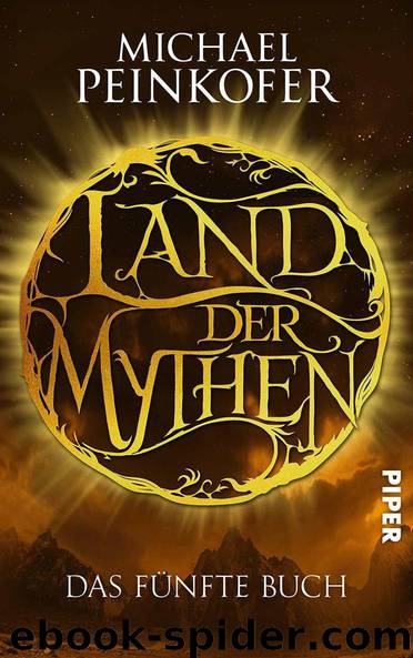 Land der Mythen 05 - Das fünfte Buch (German Edition) by Peinkofer Michael