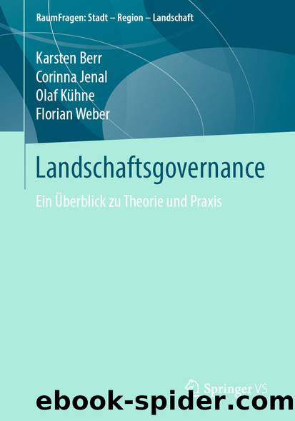 Landschaftsgovernance by Karsten Berr & Corinna Jenal & Olaf Kühne & Florian Weber