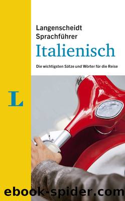 Langenscheidt-SprachfÃ¼hrer Italienisch - die wichtigsten SÃ¤tze und WÃ¶rter fÃ¼r die Reise by Langenscheidt