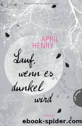 Lauf, wenn es dunkel wird by Henry April