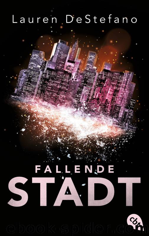 Lauren Destefano - Die Chroniken der Fallenden Stadt Band 2 - Fallende Stadt by Lauren Destefano